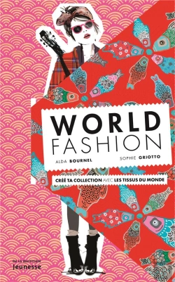 Bertrand.pt - World Fashion ; Crée Ta Collection Avec Les Tissus Du Monde