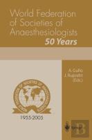 World Federation Of Societies Of Anaesthesiologists 50 Years