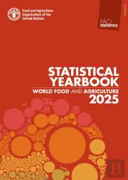 World Food And Agriculture Â€“ Statistical Yearbook 2025