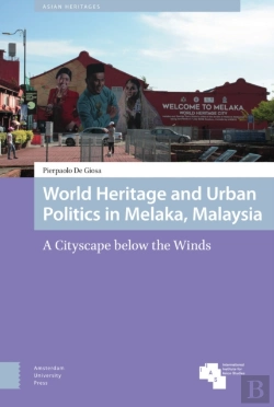 Bertrand.pt - World Heritage And Urban Politics In Melaka, Malaysia