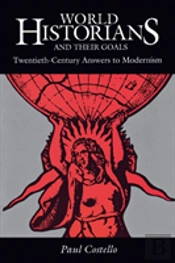 World Historians And Their Goals