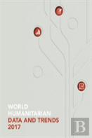 World Humanitarian Data And Trends 2017