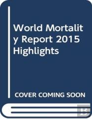 World Mortality Report 2015 Highlights
