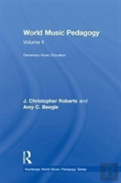 World Music Pedagogy, Volume Ii: Elementary Music Education