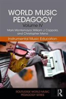 World Music Pedagogy, Volume Iv: Instrumental Music Education