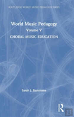 Bertrand.pt - World Music Pedagogy, Volume V: Choral Music Education