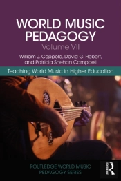 World Music Pedagogy, Volume Vii: Teaching World Music In Higher Education