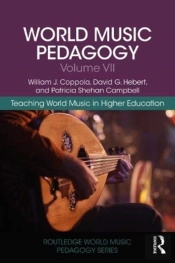 World Music Pedagogy, Volume Vii: Teaching World Music In Higher Education