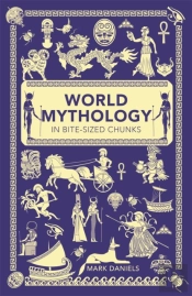 World Mythology In Bite-Sized Chunks