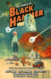 World Of Black Hammer Omnibus Volume 3