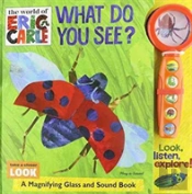 World Of Eric Carle: What Do You See? A Magnifying Glass And Sound Book