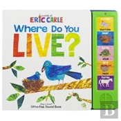 World Of Eric Carle: Where Do You Live? Lift-A-Flap Sound Book