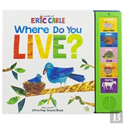 Bertrand.pt - World Of Eric Carle: Where Do You Live? Lift-A-Flap Sound Book