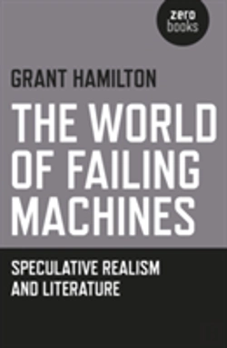 Bertrand.pt - World Of Failing Machines, The - Speculative Realism And Literature