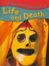 World Of Festivals Life And Death