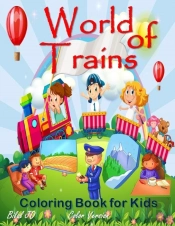 World Of Trains Coloring Book For Kids
