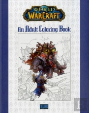 World Of Warcraft: An Adult Coloring Book