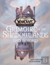 World Of Warcraft: Grimoire Of The Shadowlands And Beyond