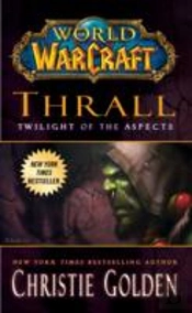 World Of Warcraft: Thrall: Twilight Of The Aspects