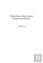 World Peace, Mass Culture, And National Policies