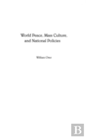 World Peace, Mass Culture, And National Policies