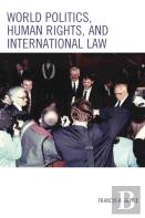 World Politics, Human Rights, And International Law