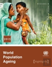 World Population Ageing 2015 Highlights