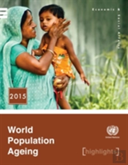Bertrand.pt - World Population Ageing 2015 Highlights