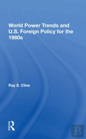 World Power Trends And U.S. Foreign Policy For The 1980s
