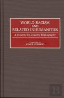 World Racism And Related Inhumanities