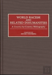 World Racism And Related Inhumanities