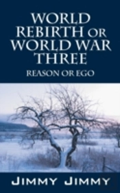 World Rebirth Or World War Three: Reason
