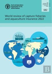 World Review Of Capture Fisheries And Aquaculture Insurance 2022