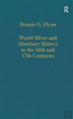 Bertrand.pt - World Silver And Monetary History In The 16th And 17th Centuries