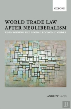Bertrand.pt - World Trade Law After Neoliberalism