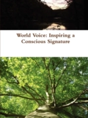 World Voice:Inspiring A Conscious Signat