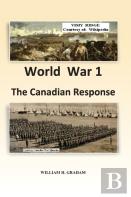 World War 1  - The Canadian Response