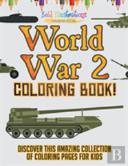 World War 2 Coloring Book! Discover This Amazing Collection Of Coloring Pages For Kids