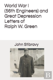 World War I (56th Engineers) And Great Depression Letters Of Ralph W. Green