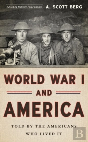 World War I And America: Told By The Americans Who Lived It (Loa #289)