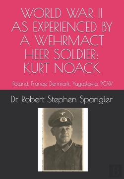 Bertrand.pt - World War Ii As Experienced By A Wehrmacht Heer Soldier, Kurt Noack