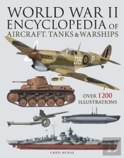 World War Ii Encyclopedia Of Aircraft, Tanks & Warships