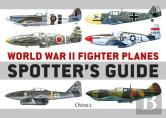 World War Ii Fighter Planes Spotter'S Guide