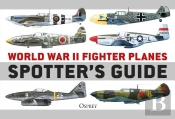 World War Ii Fighter Planes Spotter'S Guide