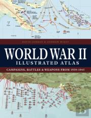 World War Ii Illustrated Atlas