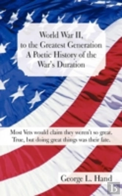 Bertrand.pt - World War Ii, To The Greatest Generation/A Poetic History Of The War'S Duration