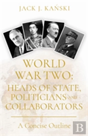 World War Two: Heads Of State, Politicians And Collaborators