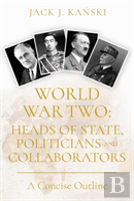 World War Two: Heads Of State, Politicians And Collaborators