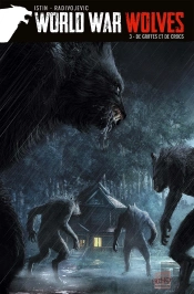 World War Wolves Tome 3 : De Griffes Et De Crocs