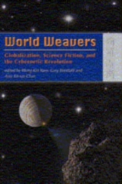 World Weavers Â€“ Globalization, Science Fiction, And The Cybernetic Revolution